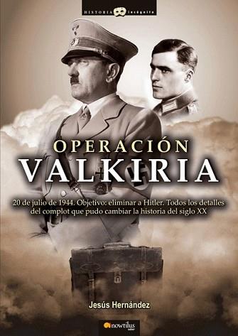 OPERACION VALKIRIA | 9788497635202 | HERNANDEZ, JESUS | Llibreria L'Illa - Llibreria Online de Mollet - Comprar llibres online