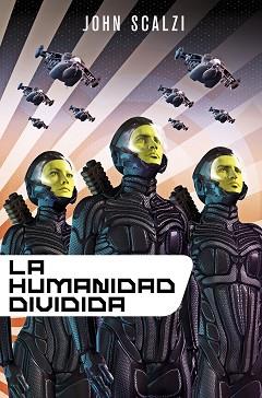 HUMANIDAD DIVIDIDA, LA | 9788445004913 | SCALZI, JOHN | Llibreria L'Illa - Llibreria Online de Mollet - Comprar llibres online