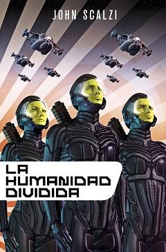 HUMANIDAD DIVIDIDA, LA | 9788445004913 | SCALZI, JOHN