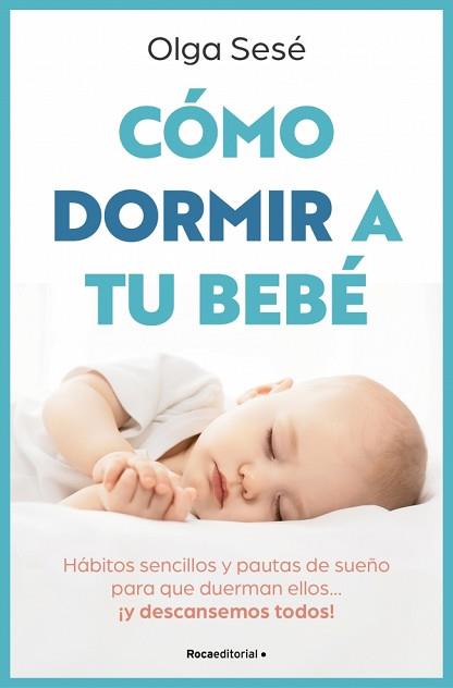 CÓMO DORMIR A TU BEBÉ | 9788410096141 | SESÉ, OLGA | Llibreria L'Illa - Llibreria Online de Mollet - Comprar llibres online