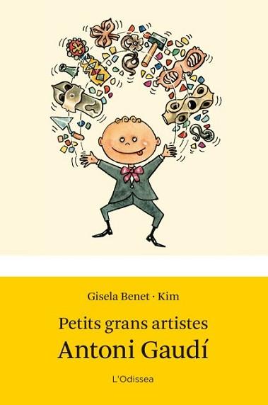 PETITS GRANS ARTISTES. GAUDÍ | 9788499327662 | JOAQUIM AUBERT/GISELA BENET | Llibreria L'Illa - Llibreria Online de Mollet - Comprar llibres online