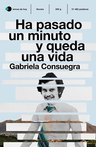 HA PASADO UN MINUTO Y QUEDA UNA VIDA | 9788499988689 | CONSUEGRA, GABRIELA | Llibreria L'Illa - Llibreria Online de Mollet - Comprar llibres online