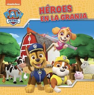 PAW PATROL | PATRULLA CANINA. UN CUENTO - HÉROES EN LA GRANJA | 9788448867867 | NICKELODEON | Llibreria L'Illa - Llibreria Online de Mollet - Comprar llibres online