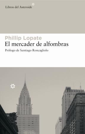 MERCADER DE LAS ALFOMBRAS, EL | 9788493501877 | LOPATE, PHILLIP | Llibreria L'Illa - Llibreria Online de Mollet - Comprar llibres online