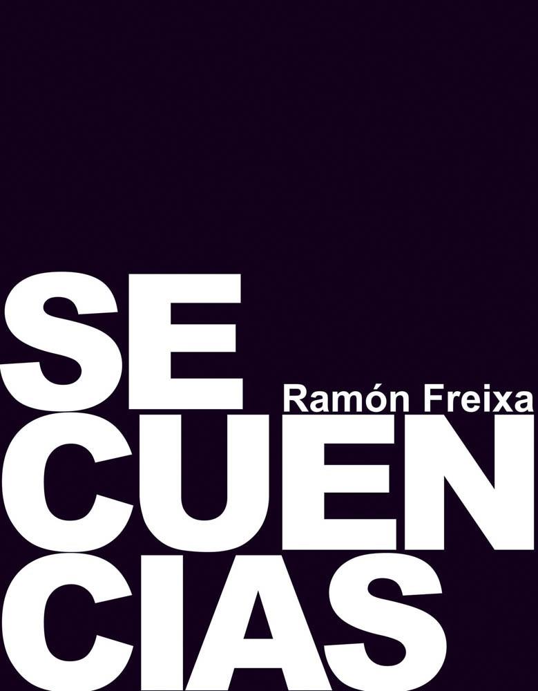 SECUENCIAS | 9788444121178 | FREIXA, RAMON | Llibreria L'Illa - Llibreria Online de Mollet - Comprar llibres online