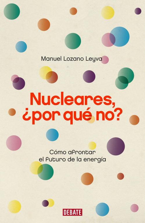 NUCLEARES POR QUE NO? | 9788483068175 | LOZANO LEYVA, MANUEL | Llibreria L'Illa - Llibreria Online de Mollet - Comprar llibres online