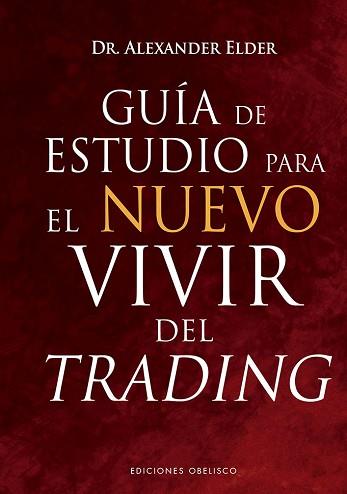 GUÍA DE ESTUDIO PARA EL NUEVO VIVIR DEL TRADING | 9788491118275 | ELDER, ALEXANDER | Llibreria L'Illa - Llibreria Online de Mollet - Comprar llibres online