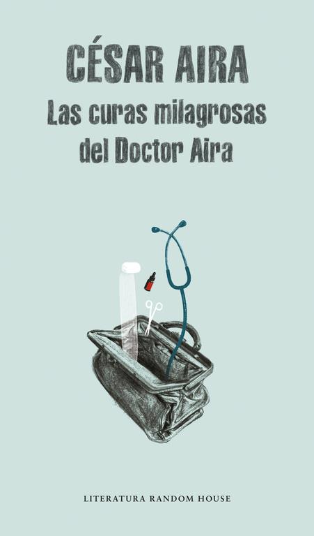 CURAS MILAGROSAS DEL DOCTOR AIRA, LAS | 9788439701545 | AIRA, CESAR | Llibreria L'Illa - Llibreria Online de Mollet - Comprar llibres online