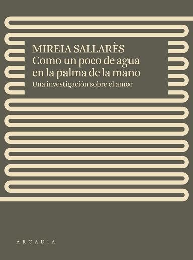 COMO UN POCO DE AGUA EN LA PALMA DE LA MANO | 9788412471717 | SALLARÈS, MIREIA | Llibreria L'Illa - Llibreria Online de Mollet - Comprar llibres online