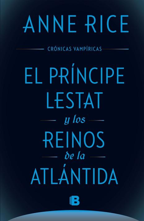 PRÍNCIPE LESTAT Y LOS REINOS DE LA ATLÁNTIDA, EL | 9788466661652 | RICE, ANNE