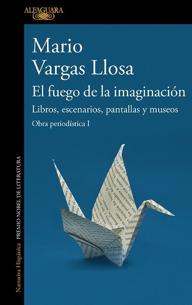 FUEGO DE LA IMAGINACIÓN: LIBROS, ESCENARIOS, PANTALLAS Y MUSEOS | 9788420460383 | VARGAS LLOSA, MARIO | Llibreria L'Illa - Llibreria Online de Mollet - Comprar llibres online