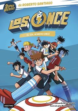 ONCE 11. EL GOL NÚMERO ONCE | 9788408319016 | SANTIAGO, ROBERTO/SANTOS MOLINA, EDUARDO DE LOS | Llibreria L'Illa - Llibreria Online de Mollet - Comprar llibres online