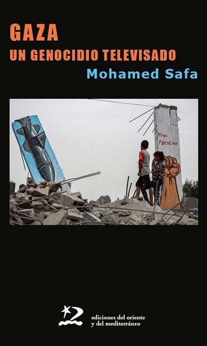 GAZA: UN GENOCIDIO TELEVISADO | 9791399040456 | SAFA, MOHAMED | Llibreria L'Illa - Llibreria Online de Mollet - Comprar llibres online