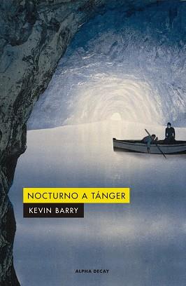 NOCTURNO A TÁNGER | 9788412290103 | BARRY KEVIN | Llibreria L'Illa - Llibreria Online de Mollet - Comprar llibres online