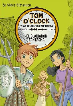 TOM O'CLOCK 2. EL GLADIADOR FANTASMA | 9788424660321 | STEVENSON, SIR STEVE | Llibreria L'Illa - Llibreria Online de Mollet - Comprar llibres online