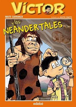 VÍCTOR Y LOS NEANDERTALES | 9788468308944 | CARRANZA GIL-DOLZ DEL CASTELLAR, MAITE | Llibreria L'Illa - Llibreria Online de Mollet - Comprar llibres online