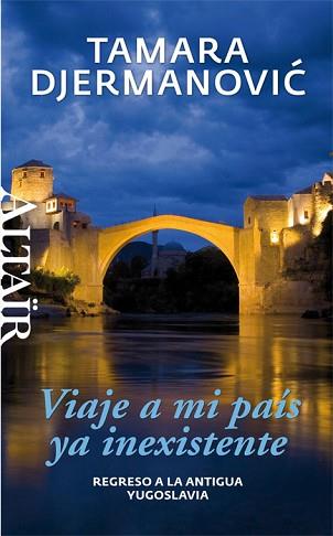 VIAJE A MI PAÍS YA INEXISTENTE | 9788494105203 | DJERMANOVIC, TAMARA | Llibreria L'Illa - Llibreria Online de Mollet - Comprar llibres online
