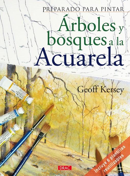 ARBOLES Y BOSQUES A LA ACUARELA | 9788498740974 | KERSEY, GEOF