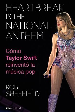 HEARTBREAK IS THE NATIONAL ANTHEM. CÓMO TAYLOR SWIFT REINVENTÓ LA MÚSICA POP | 9788411488754 | SHEFFIELD, ROB | Llibreria L'Illa - Llibreria Online de Mollet - Comprar llibres online