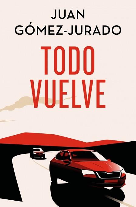 TODO VUELVE | 9788466682428 | GÓMEZ-JURADO, JUAN