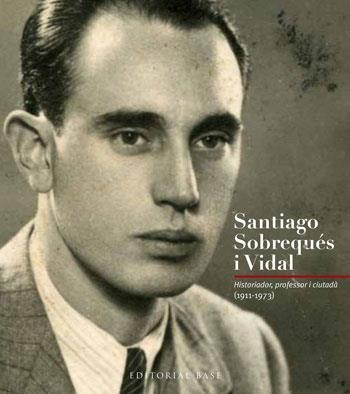 SANTIAGO SOBREQUES I VIDAL | 9788415267256 | MORALES, MERCE : SOBREQUES, JAUME | Llibreria L'Illa - Llibreria Online de Mollet - Comprar llibres online