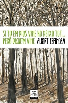 SI TU EM DIUS VINE HO DEIXO TOT PERÒ DIGUE'M VINE | 9788417444778 | ESPINOSA, ALBERT
