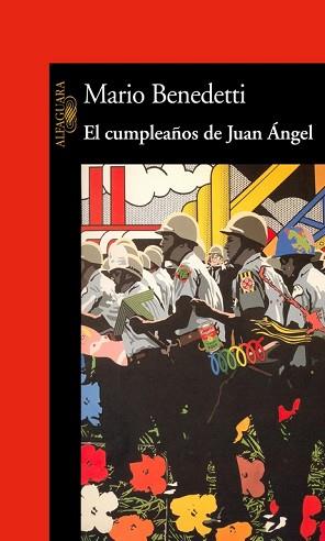 CUMPLEAÑOS DE JUAN ANGEL | 9788420421759 | BENEDETTI, MARIO | Llibreria L'Illa - Llibreria Online de Mollet - Comprar llibres online
