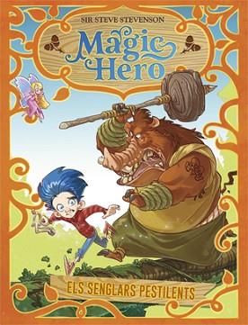 MAGIC HERO 2. ELS SENGLARS PESTILENTS | 9788424663315 | STEVENSON, SIR STEVE | Llibreria L'Illa - Llibreria Online de Mollet - Comprar llibres online
