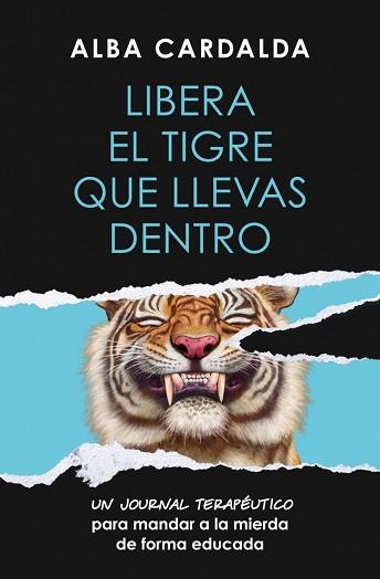 LIBERA EL TIGRE QUE LLEVAS DENTRO | 9788419820761 | CARDALDA, ALBA | Llibreria L'Illa - Llibreria Online de Mollet - Comprar llibres online