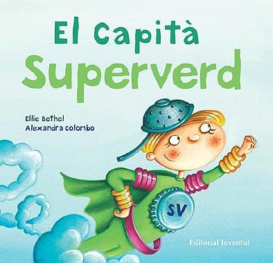 CAPITA SUPERVERD, EL | 9788426137401 | BETHEL, ELLIE / ALEXANDRA COLOMBO | Llibreria L'Illa - Llibreria Online de Mollet - Comprar llibres online