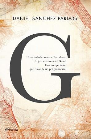 G (LA NOVELA DE GAUDÍ) | 9788408144649 | SÁNCHEZ PARDOS, DANIEL | Llibreria L'Illa - Llibreria Online de Mollet - Comprar llibres online