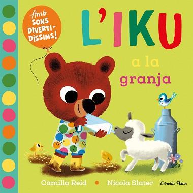 L'IKU A LA GRANJA. LLIBRE AMB SONS | 9788413896410 | SLATER, NICOLA/REID, CAMILLA | Llibreria L'Illa - Llibreria Online de Mollet - Comprar llibres online