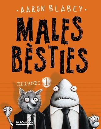 MALES BÈSTIES. EPISODI 1 | 9788448942960 | BLABEY, AARON | Llibreria L'Illa - Llibreria Online de Mollet - Comprar llibres online