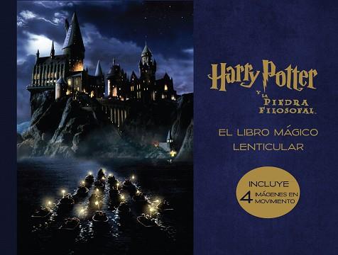 LIBRO MÁGICO LENTICULAR DE HARRY POTTER Y LA PIEDRA FILOSOFAL, EL | 9788893672573
