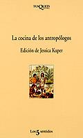 LA COCINA DE LOS ANTROPOLOGOS | 9788472238213 | KUPER, JESSICA | Llibreria L'Illa - Llibreria Online de Mollet - Comprar llibres online
