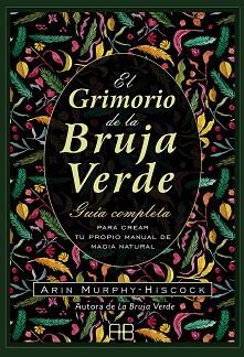 GRIMORIO DE LA BRUJA VERDE, EL | 9788417851385 | MURPHY-HISCOCK, ARIN