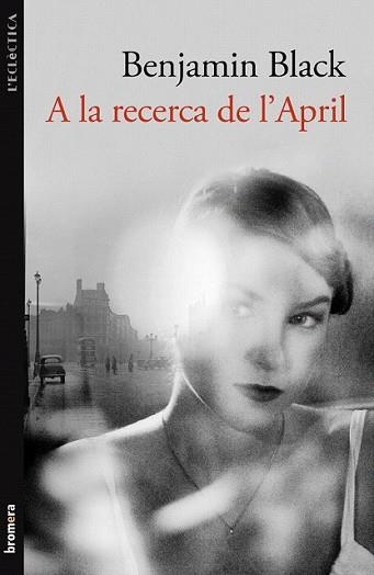 A LA RECERCA DE L'APRIL | 9788498248821 | BLACK, BENJAMIN | Llibreria L'Illa - Llibreria Online de Mollet - Comprar llibres online