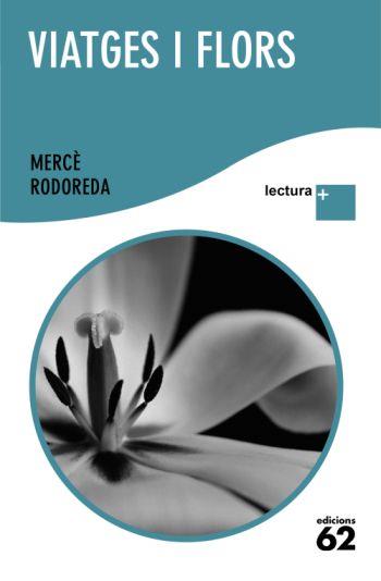 VIATGES I FLORS | 9788429763300 | RODOREDA, MERCE | Llibreria L'Illa - Llibreria Online de Mollet - Comprar llibres online