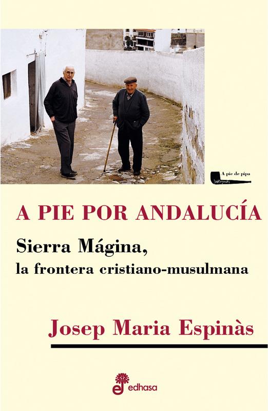 A PIE POR ANDALUCIA. SIERRA MAGINA, LA FRONTERA CRISTIANO | 9788435019095 | ESPINAS, JOSEP MARIA