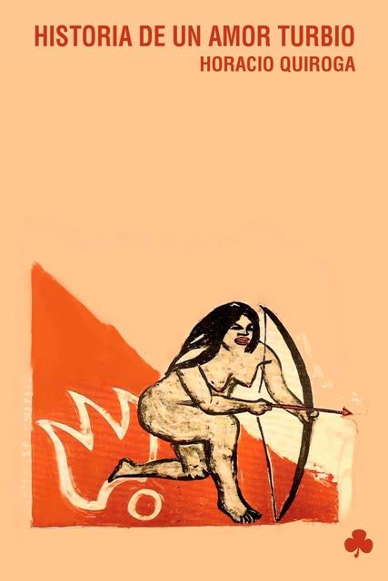 HISTORIA DE UN AMOR TURBIO | 9788493560140 | QUIROGA, HORACIO | Llibreria L'Illa - Llibreria Online de Mollet - Comprar llibres online