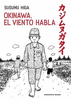 OKINAWA, EL VIENTO HABLA | 9788419940957 | HIGA, SUSUMU | Llibreria L'Illa - Llibreria Online de Mollet - Comprar llibres online