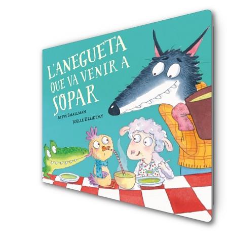 ANEGUETA QUE VA VENIR A SOPAR, L' | 9788448864392 | SMALLMAN, STEVE/DREIDEMY, JOËLLE