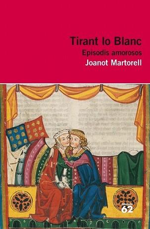 TIRANT LO BLANC. EPISODIS AMOROSOS | 9788415192855 | MARTORELL, JOANOT | Llibreria L'Illa - Llibreria Online de Mollet - Comprar llibres online