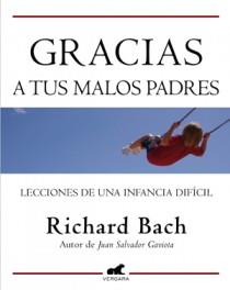 GRACIAS A TUS MALOS PADRES | 9788415420071 | BACH, RICHARD