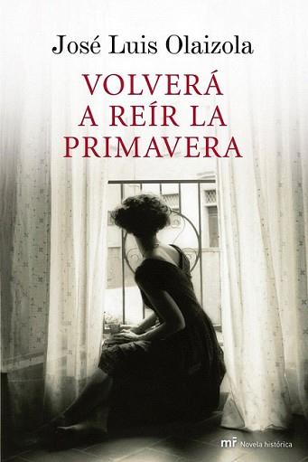 VOLVERA A REIR LA PRIMAVERA | 9788427035256 | OLAIZOLA, JOSE LUIS