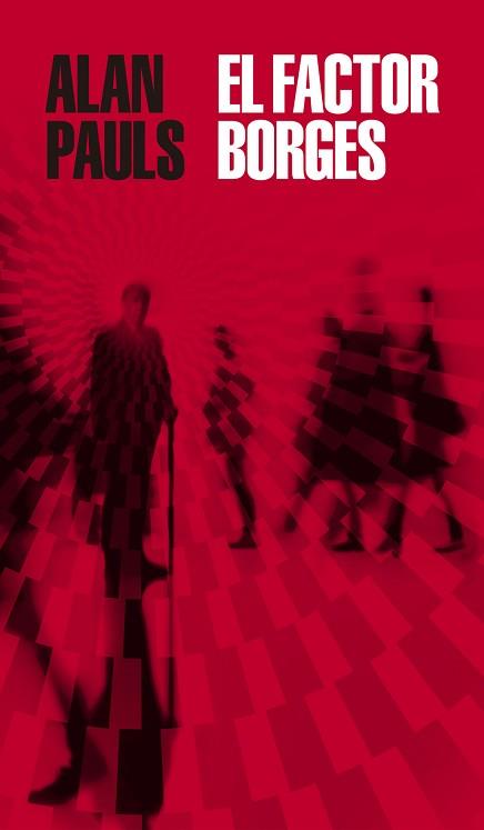 FACTOR BORGES, EL | 9788439736479 | PAULS, ALAN | Llibreria L'Illa - Llibreria Online de Mollet - Comprar llibres online