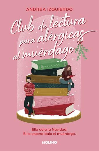 CLUB DE LECTURA PARA ALÉRGICAS AL MUÉRDAGO | 9788427239791 | IZQUIERDO, ANDREA | Llibreria L'Illa - Llibreria Online de Mollet - Comprar llibres online