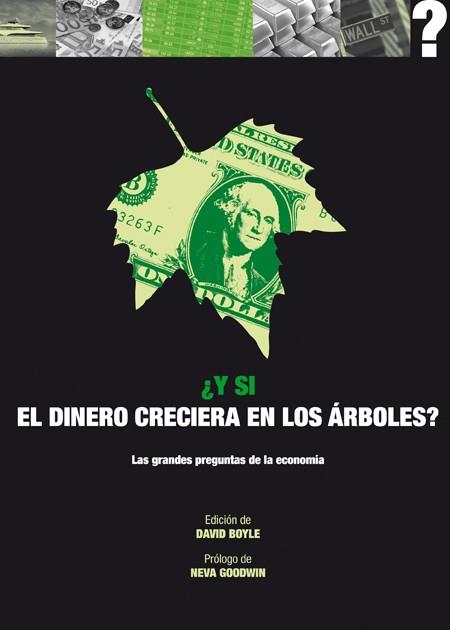 Y SI EL DINERO CRECIERA EN LOS ÁRBOLES? | 9788446039136 | BOYLE, DAVID | Llibreria L'Illa - Llibreria Online de Mollet - Comprar llibres online