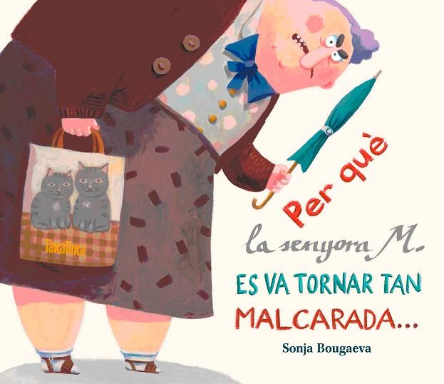 PER QUÈ LA SENYORA M. ES VA TORNAR TAN MALCARADA...  | 9788416003297 | BOUGAEVA, SONJA