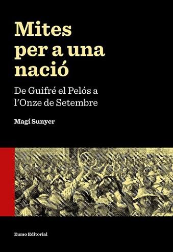 MITES PER A UNA NACIÓ | 9788497665353 | SUNYER, MAGI | Llibreria L'Illa - Llibreria Online de Mollet - Comprar llibres online